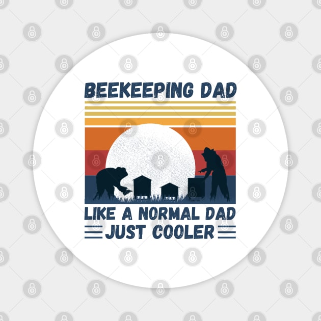 Beekeeping Dad Like A Normal Dad Just Cooler, Funny Beekeeper Dad Magnet by JustBeSatisfied